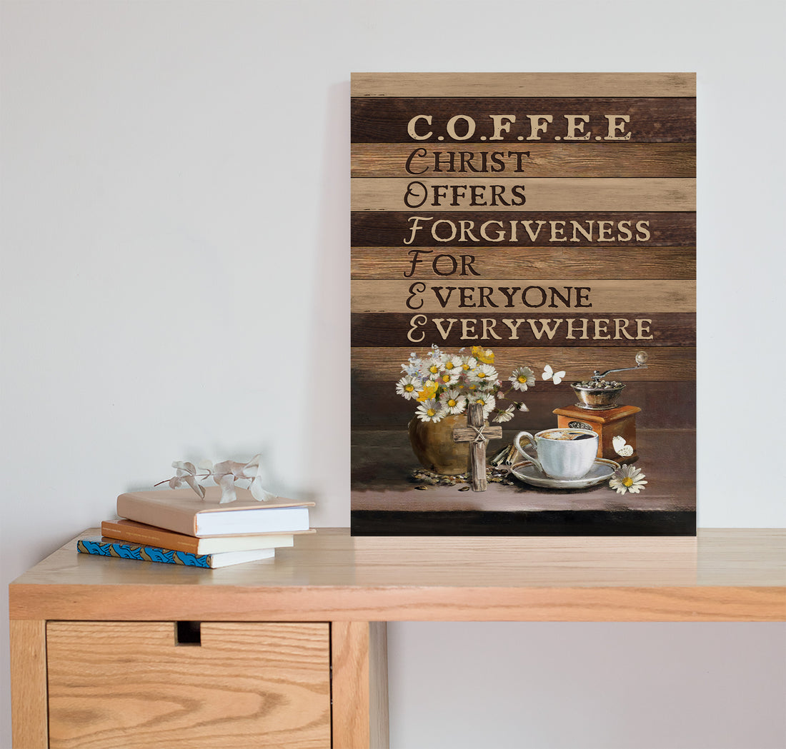 Canvas Wall Art, Coffee Christ Offers Forgiveness For Everyone Everywhere Poster, Coffee Quotes, Gift For Coffee Lover, Quotes About Jesus
